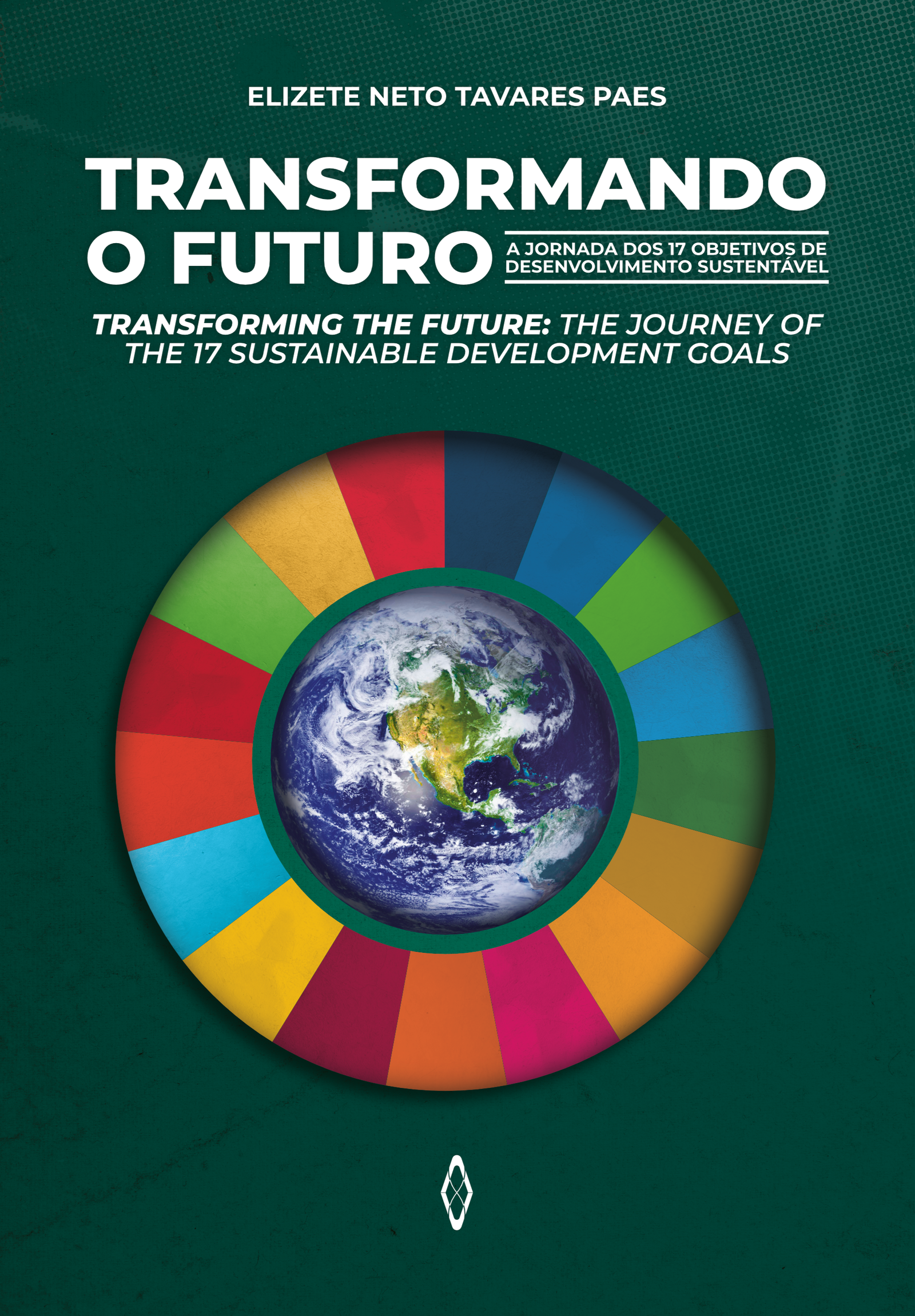 Imagem do livro Transformando o Futuro: A Jornada dos 17 Objetivos de Desenvolvimento Sustentável